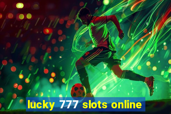 lucky 777 slots online